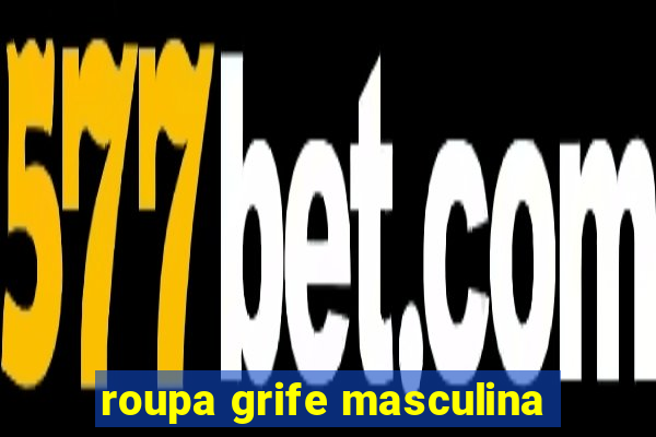 roupa grife masculina